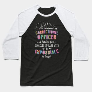 An awesome Correctional Officer Gift Idea - Impossible to Forget Quote Baseball T-Shirt